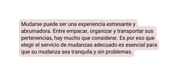 Mudarse puede ser una experiencia estresante y abrumadora Entre empacar organizar y transportar sus pertenencias hay mucho que considerar Es por eso que elegir el servicio de mudanzas adecuado es esencial para que su mudanza sea tranquila y sin problemas